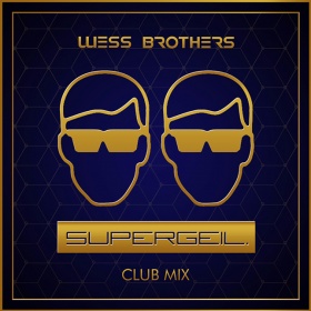 WESS BROTHERS - SUPERGEIL CLUB MIX